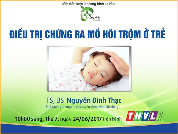 [Bác sĩ tư vấn] – Điều trị chứng ra mồ hôi trộm ở trẻ