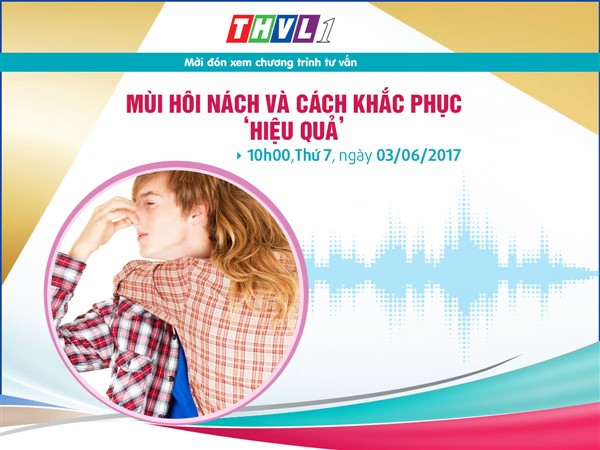 [Bác sĩ tư vấn] – Mùi hôi vùng nách và cách khắc phục hiệu quả