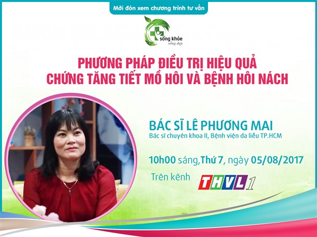[Bác sĩ tư vấn] – Phương pháp điều trị hiệu quả chứng tăng tiết mồ hôi và bệnh hôi nách