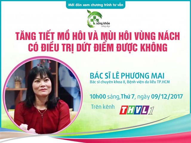 [Bác sĩ tư vấn] – Tăng tiết mồ hôi và mùi hôi vùng nách có điều trị dứt điểm được không