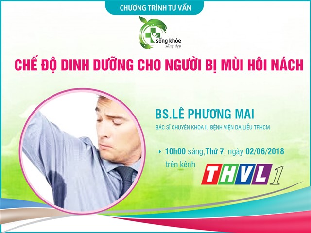 [Bác sĩ tư vấn] – Chế độ dinh dưỡng cho người bị mùi hôi nách