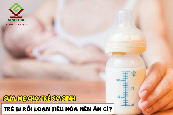 Nếu trẻ sơ sinh bị rối loạn tiêu hóa thì nên cho trẻ bú sữa mẹ nhiều hơn