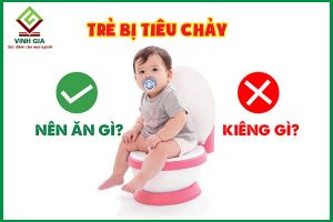 Trẻ bị tiêu chảy nên ăn gì, kiêng gì ?