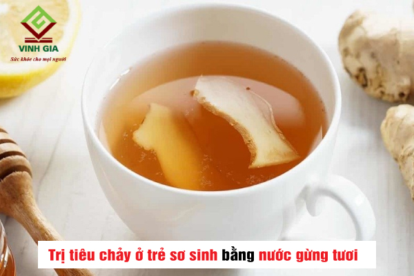 Mẹo chữa tiêu chảy cho trẻ sơ sinh bằng nước gừng tươi