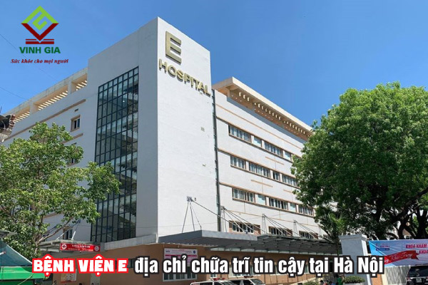 Khoa tiêu hóa, Bệnh viện E là địa chỉ không thể bỏ qua khi khám trĩ tại Hà Nội