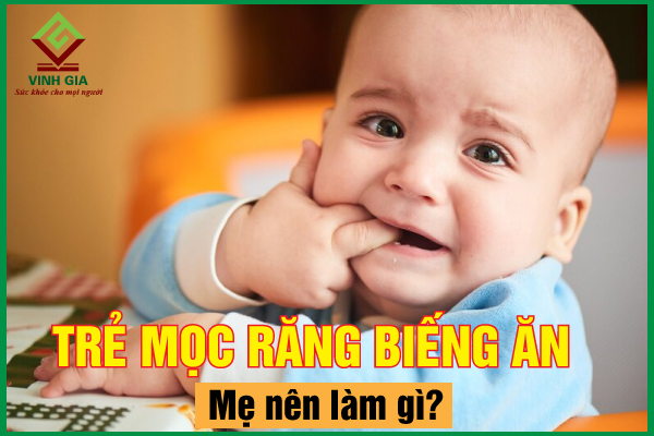 Trẻ mọc răng biếng ăn mẹ cần chăm sóc ra sao?