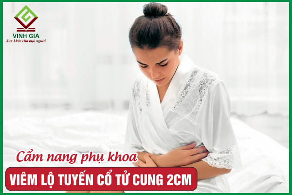 Viêm lộ tuyến cổ tử cung 2cm có nguy hiểm không?