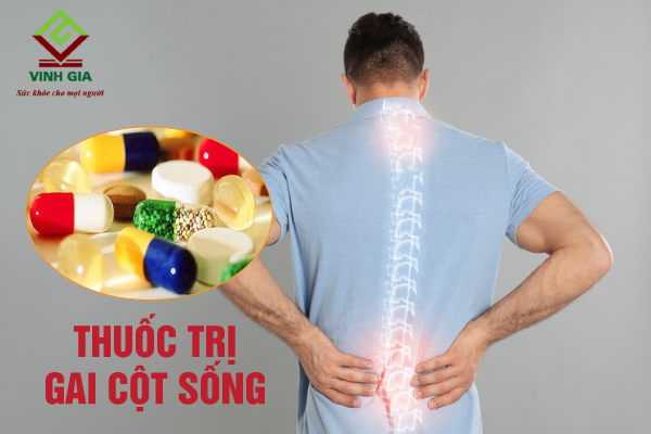 Bị bệnh gai cột sống nên uống những loại thuốc nào? Bị bệnh gai cột sống nên uống những loại thuốc nào?