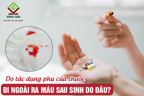 Đại tiện ra máu sau sinh do tác dụng phụ của thuốc Đại tiện ra máu sau sinh do tác dụng phụ của thuốc