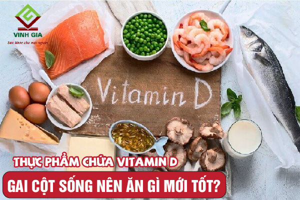 Người bị gai cột sống nên ăn cả những thực phẩm chứa vitamin D