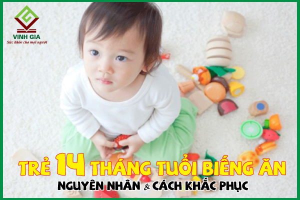 Trẻ 14 tháng tuổi biếng ăn bố mẹ nên làm gì?
