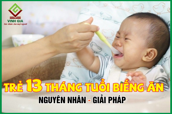 Trẻ 13 tháng tuổi biếng ăn mẹ cần giải quyết như thế nào?
