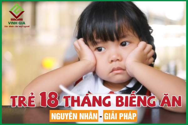 Trẻ 18 tháng tuổi biếng ăn – phụ huynh phải làm sao?
