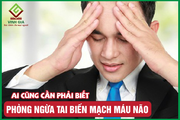 Phòng ngừa tai biến mạch máu não như thế nào đúng cách?