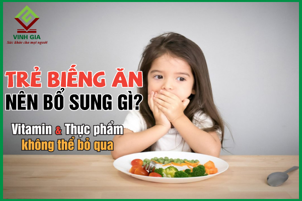 Bé biếng ăn nên bổ sung gì để ăn ngon, lớn khỏe?