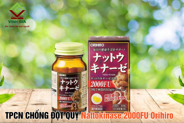 Viên uống Nattokinase 2000FU Orihiro hỗ trợ tai biến đột quỵ Viên uống Nattokinase 2000FU Orihiro hỗ trợ tai biến đột quỵ