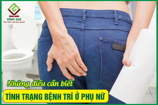 Dấu hiệu bệnh trĩ ở phụ nữ bạn cần biết để phòng tránh