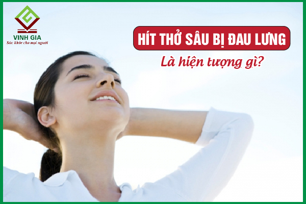 Hít thở sâu bị đau lưng: Nguyên nhân và cách khắc phục