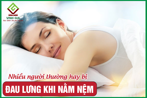 Tại sao nằm nệm bị đau lưng? Tư thế ngủ tốt nhất