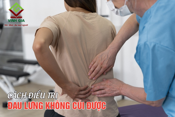 Những phương pháp giúp cải thiện tình trạng đau lưng khi cúi xuống