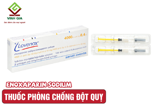 Thuốc Enoxaparin Sodium chống đột quỵ rất tốt Thuốc Enoxaparin Sodium chống đột quỵ rất tốt