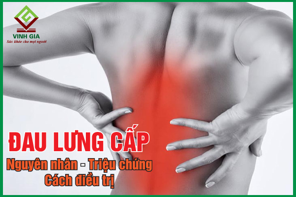 Đau lưng cấp: Nguyên nhân, triệu chứng và khắc phục