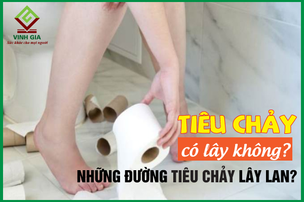 Bệnh tiêu chảy có lây không? Lây qua đường nào?