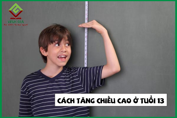 8 Cách tăng chiều cao nhanh ở tuổi 13 hiệu quả nhất