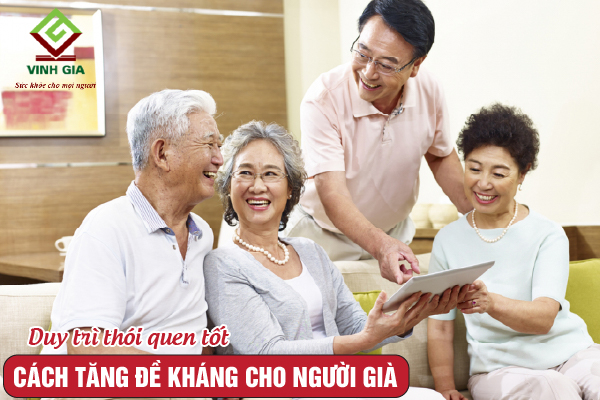 Người già muốn cải thiện sức đề kháng hãy duy trì các thói quen tốt Người già muốn cải thiện sức đề kháng hãy duy trì các thói quen tốt