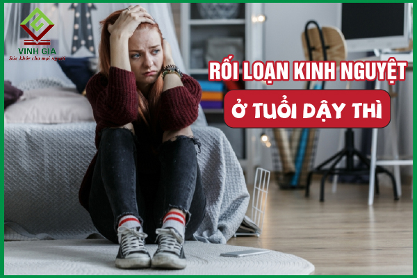 Rối loạn kinh nguyệt ở tuổi dậy thì: Nguyên nhân và cách xử lý