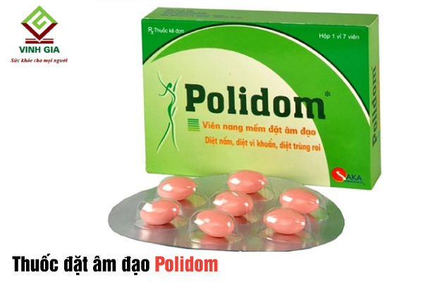 Bị viêm âm đạo nên đặt thuốc gì nhanh khỏi? Polidom