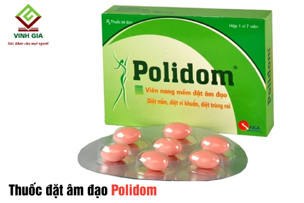 Bị viêm âm đạo nên đặt thuốc gì nhanh khỏi? Polidom Bị viêm âm đạo nên đặt thuốc gì nhanh khỏi? Polidom
