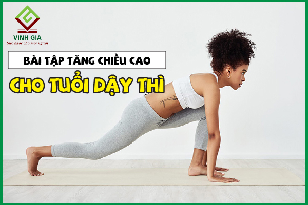 11 Bài tập tăng chiều cao ở tuổi dậy thì hiệu quả nhất