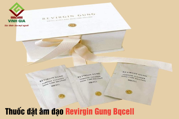 Sử dụng viên đặt Revirgin Gung Bqcell để trị viêm nhiễm phụ khoa
