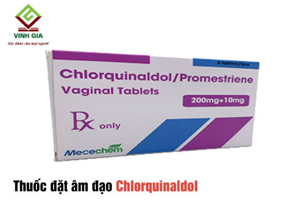Thuốc trị viêm âm đạo dạng đặt Chlorquinaldol Thuốc trị viêm âm đạo dạng đặt Chlorquinaldol