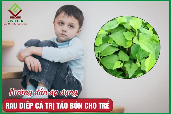 Cách dùng rau diếp cá giảm táo bón cho trẻ hiệu quả nhất
