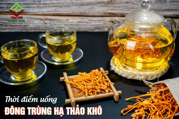 Thời điểm uống đông trùng hạ thảo khô là buổi sáng Thời điểm uống đông trùng hạ thảo khô là buổi sáng