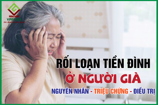 Rối loạn tiền đình ở người già – chớ chủ quan