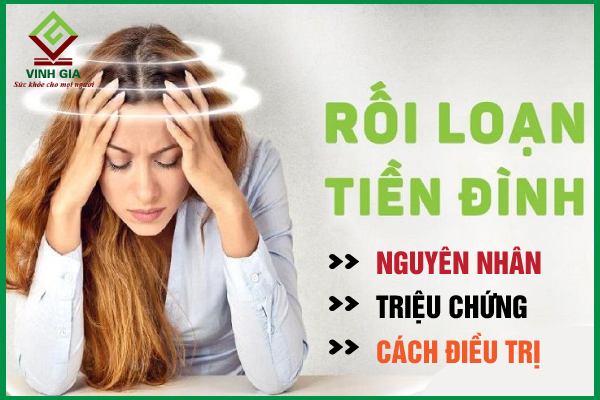 Rối loạn tiền đình: Nguyên nhân, triệu chứng và giải pháp hỗ trợ