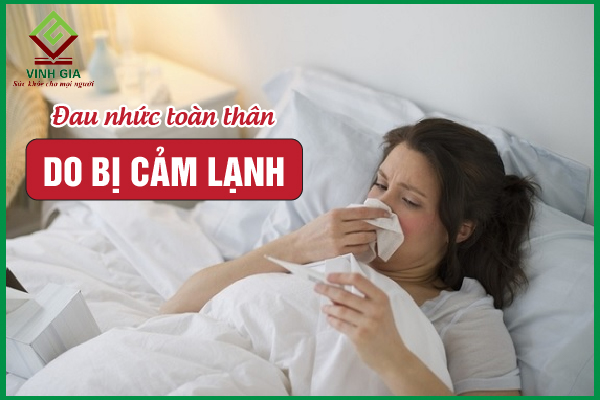 Biện pháp khắc phục cảm lạnh đau nhức người hiệu quả