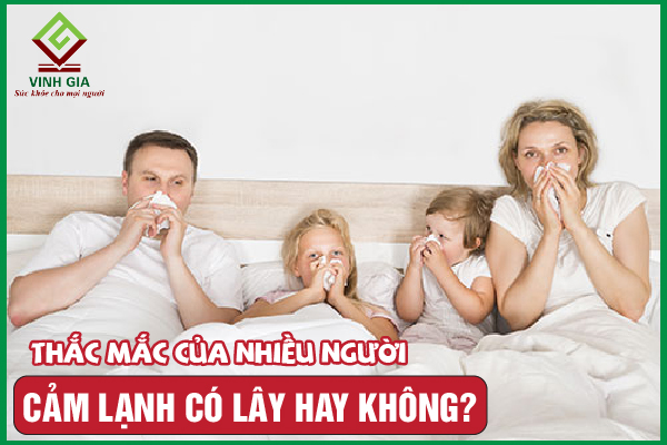 Cảm lạnh có lây không và chữa sao cho khỏi?