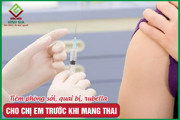 Những lưu ý khi tiêm phòng sởi, quai bị, Rubella trước khi mang thai