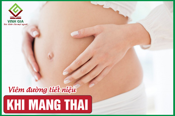 Viêm đường tiết niệu khi mang thai: Nguyên nhân và điều trị