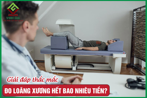 Người bệnh quan tâm: Đo loãng xương bao nhiêu tiền?