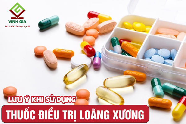 Lưu ý khi sử dụng thuốc điều trị loãng xương Lưu ý khi sử dụng thuốc điều trị loãng xương