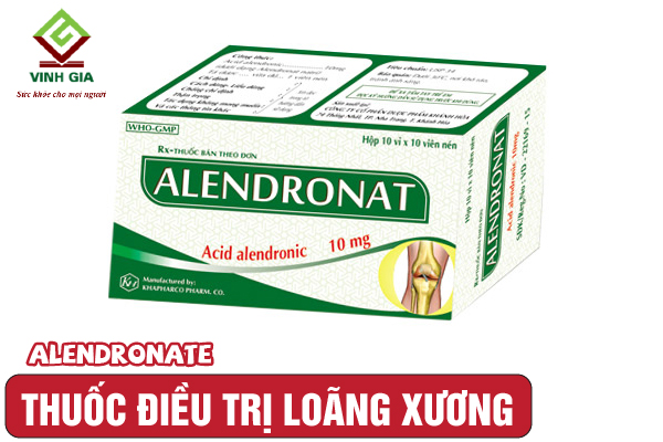 Thuốc chữa trị loãng xương Alendronate Thuốc chữa trị loãng xương Alendronate