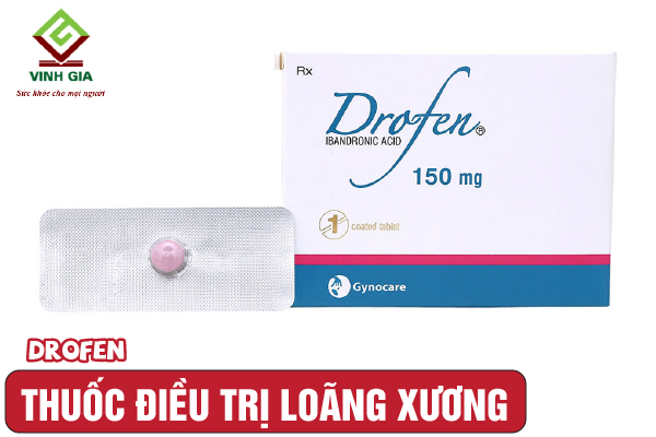 Thuốc điều trị loãng xương Drofen Thuốc điều trị loãng xương Drofen