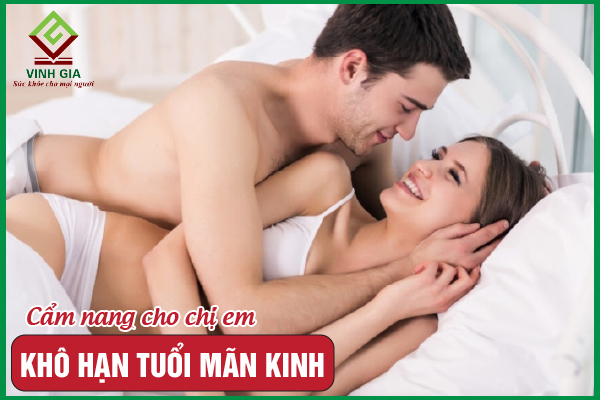 Khô hạn ở phụ nữ mãn kinh: Cách xử lý hiệu quả