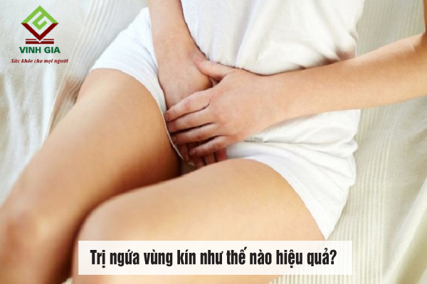 Ngứa vùng kín và cách điều trị hiệu quả Ngứa vùng kín và cách điều trị hiệu quả