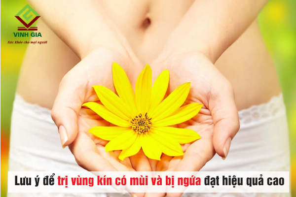 Những lưu ý để điều trị vùng kín có mùi và bị ngứa đạt hiệu quả cao Những lưu ý để điều trị vùng kín có mùi và bị ngứa đạt hiệu quả cao